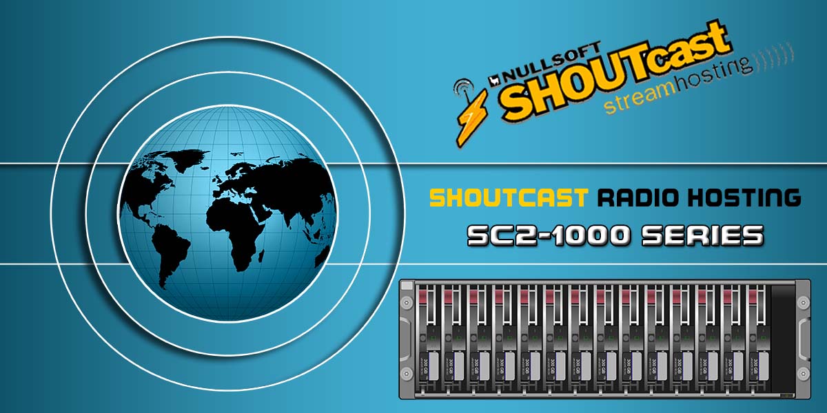 Radio Hosting SC2-1000 SERIES SHOUTcast Servers